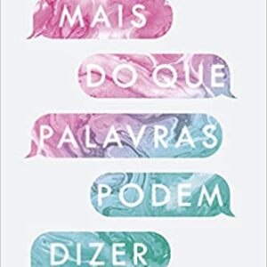 Mais do que Palavras Podem Dizer