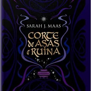 Corte de asas e ruína (Vol. 3 Corte de espinhos e rosas – Edição especial) Capa dura