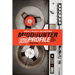 Mindhunter Profile: Serial Killers - por Robert K. Ressler